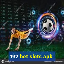 192 bet slots apk